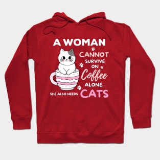 A Woman Cannot Survive On Coffee Alone She Also Needs Her Cat Hoodie